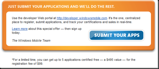 Use the developer Web portal at http://developer.windowsmobile.com. It's the one, centralized place to register, submit applications, and track your certifications and sales in real-time.