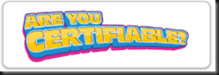 Are you Certifiable? I am!