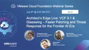 VMware Cloud Foundation webinar invitation for July 8 featuring Christopher Kusek, Bob Plankers and Gordon Barr discussing VCF 9.1 and Glasswing.